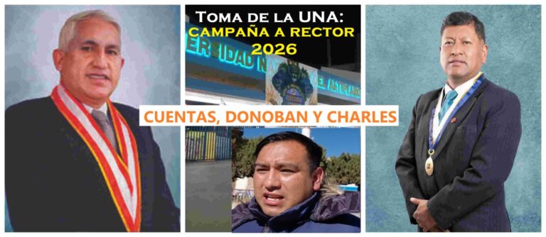 Toma de la UNA de Puno: Cuentas, Donovan y Charles tras campaña a rector 2026